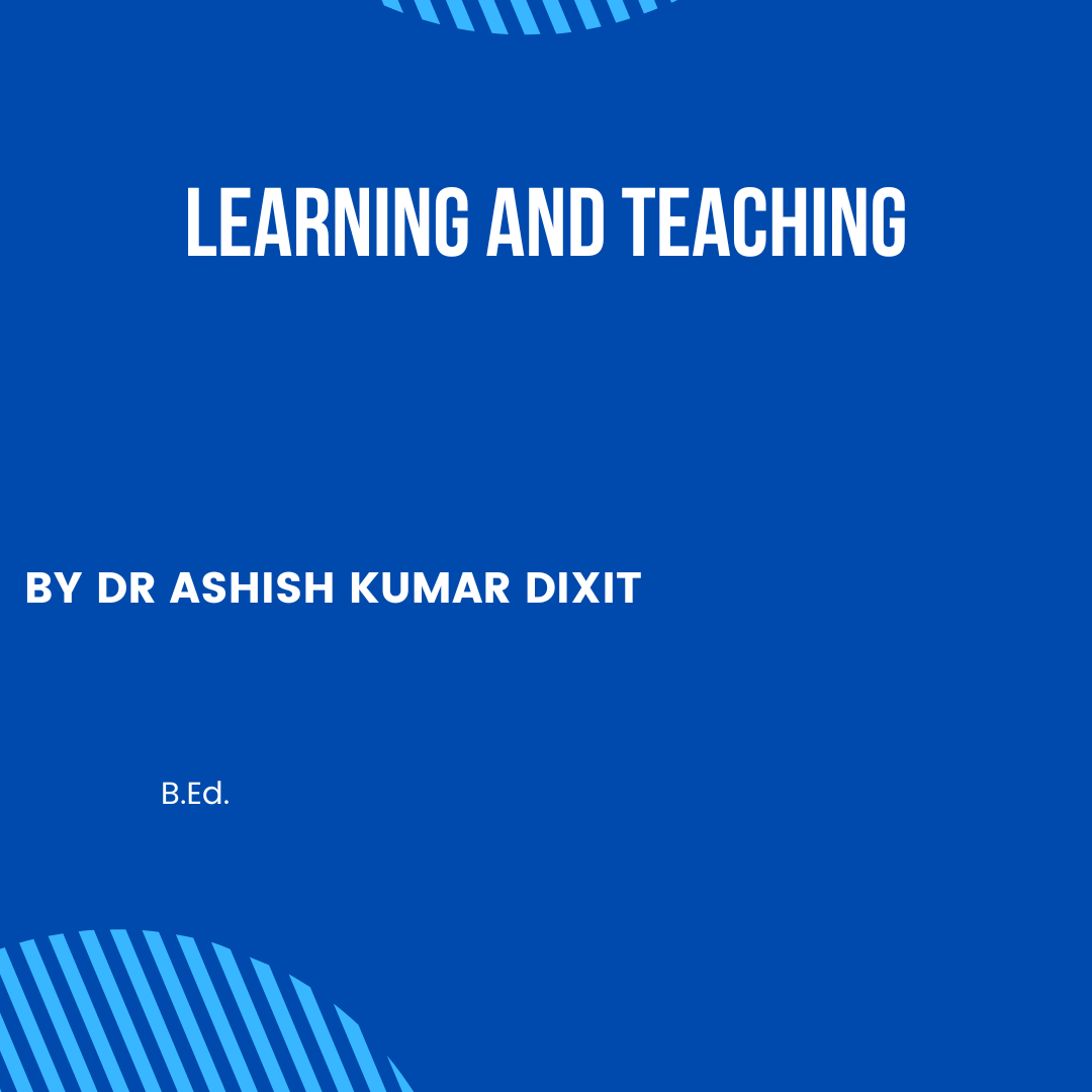 LEARNING AND TEACHING